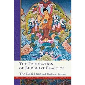 The Foundation of Buddhist Practice, Paperback - Ven. Thubten Chodron imagine
