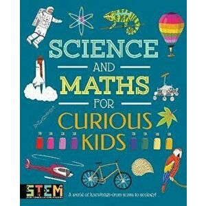 Science and Maths for Curious Kids. A World of Knowledge - from Atoms to Zoology!, Hardback - Laura Baker imagine
