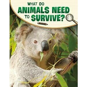 What Do Animals Need to Survive?, Hardback - Lisa M. Bolt Simons imagine