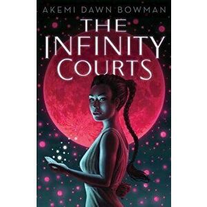 The Infinity Courts. Reprint, Paperback - Akemi Dawn Bowman imagine
