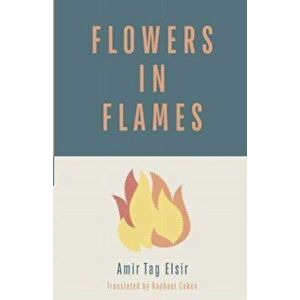 Flowers in Flames, Paperback - *** imagine
