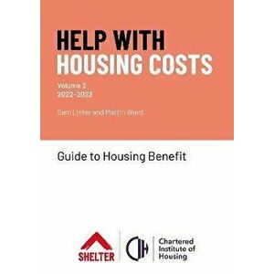 Help With Housing Costs: Volume 2. Guide to Housing Benefit, 2022-23, Paperback - Sam Lister imagine
