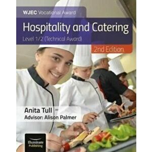 WJEC Level 1/2 Vocational Award Hospitality and Catering (Technical Award) - Student Book - Revised Edition, Paperback - Anita Tull imagine