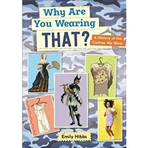 Reading Planet: Astro - Why Are You Wearing THAT? A history of the clothes we wear - Saturn/Venus band, Paperback - Emily Hibbs imagine