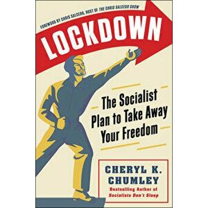 LOCKDOWN. The Socialist Plan to Take Away Your Freedom, Hardback - Cheryl K. Chumley imagine