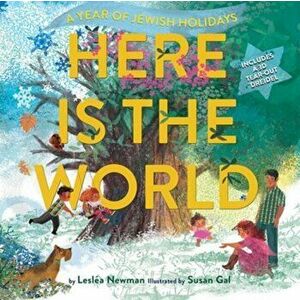 Here Is the World: A Year of Jewish Holidays, Paperback - Leslea Newman imagine