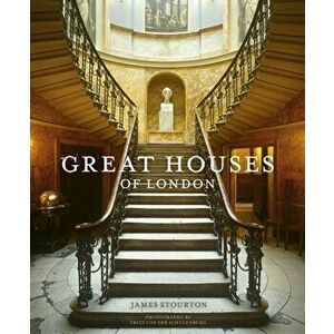 Great Houses of London, Hardback - James Stourton imagine