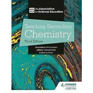 Teaching Secondary Chemistry 3rd Edition, Paperback - The Association For Science Education imagine