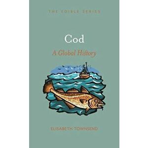 Cod. A Global History, Hardback - Elisabeth Townsend imagine