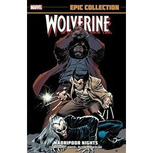 Wolverine Epic Collection: Madripoor Nights, Paperback - Peter David imagine