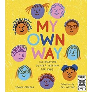 My Own Way. Celebrating Gender Freedom for Kids, Hardback - Jay Hulme imagine