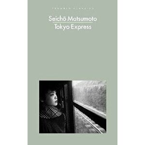 Tokyo Express, Paperback - Seicho Matsumoto imagine