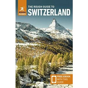 The Rough Guide to Switzerland (Travel Guide with Free eBook). 6 Revised edition, Paperback - Emma Brown imagine