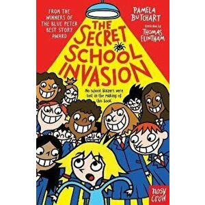 The Secret School Invasion, Paperback - Pamela Butchart imagine