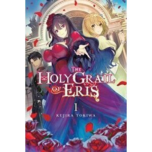 The Holy Grail of Eris, Vol. 1 (light novel), Paperback - Kujira Tokiwa imagine