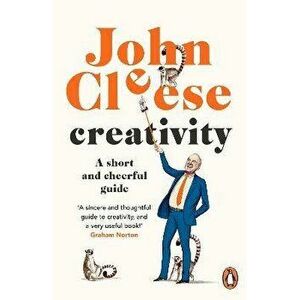 Creativity. A Short and Cheerful Guide, Paperback - John Cleese imagine