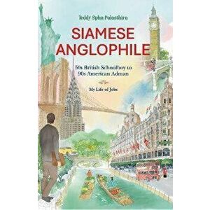 Siamese Anglophile, Paperback - Teddy Spha Palasthira imagine