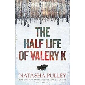 The Half Life of Valery K. THE TIMES HISTORICAL FICTION BOOK OF THE MONTH, Hardback - Natasha Pulley imagine