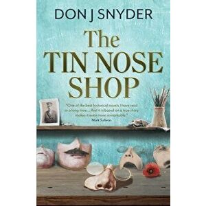 The Tin Nose Shop. inspired by one of the LAST GREAT UNTOLD STORIES of the First World War, Paperback - Don Snyder imagine