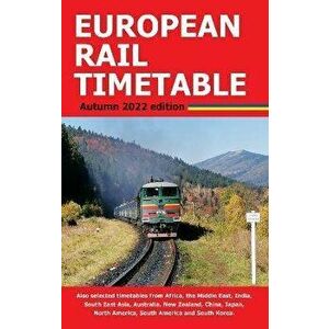 European Rail Timetable Autumn 2022, Paperback - Chris Woodcock imagine