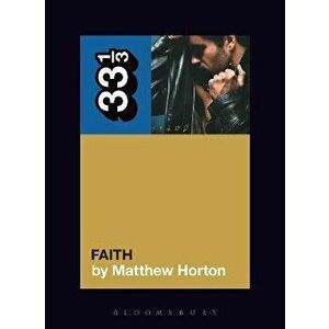 George Michael's Faith, Paperback - Matthew (Music Journalist, UK) Horton imagine