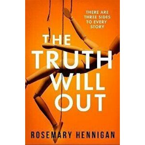 The Truth Will Out. The tense and utterly gripping debut full of twists and turns for 2022!, Paperback - Rosemary Hennigan imagine