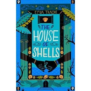 The House of Shells, Paperback - Efua Traore imagine