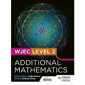 WJEC Level 2 Certificate in Additional Mathematics, Paperback - Andrew Ginty imagine