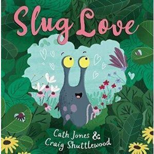 Slug Love, Paperback - Cath Jones imagine