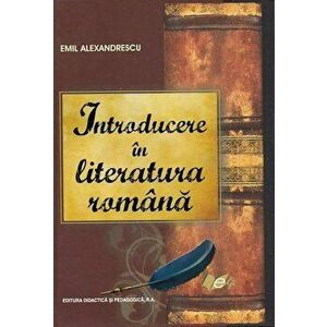 Introducere in literatura romana - Emil Alexandrescu imagine