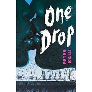 One Drop, Paperback - Peter Kalu imagine