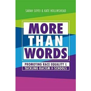 More Than Words. Promoting Race Equality and Tackling Racism in Schools, Paperback - Kate Hollinshead imagine