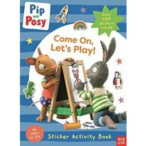 Pip and Posy: Come On, Let's Play!, Paperback - Pip and Posy imagine