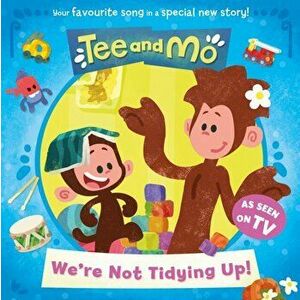 Tee and Mo: We're Not Tidying Up, Paperback - HarperCollins Children's Books imagine