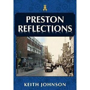 Preston Reflections, Paperback - Keith Johnson imagine