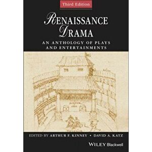 Renaissance Drama - An Anthology of Plays and Entertainments, Paperback - AF Kinney imagine
