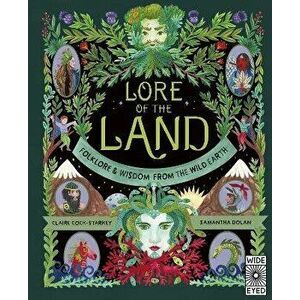 Lore of the Land: Folklore & Wisdom from the Wild Earth, Hardback - Claire Cock-Starkey imagine