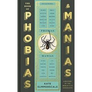 The Book of Phobias and Manias. A History of the World in 99 Obsessions, Export, Paperback - Kate Summerscale imagine