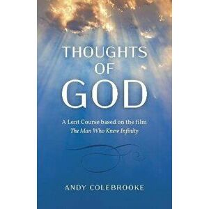 Thoughts of God - A Lent Course based on the film `The Man Who Knew Infinity`, Paperback - Andy Colebrooke imagine