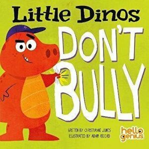 Little Dinos Don't Bully, Board book - Christianne (Acquisitions Editor) Jones imagine