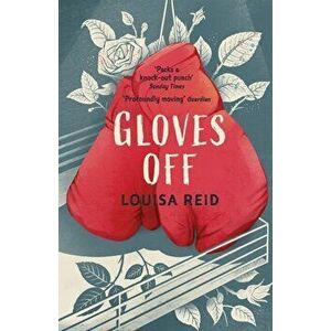 Gloves Off, Paperback - Louisa Reid imagine