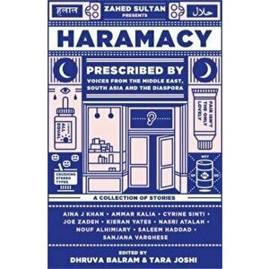 Haramacy. A collection of stories prescribed by voices from the Middle East, South Asia and the diaspora, Paperback - *** imagine
