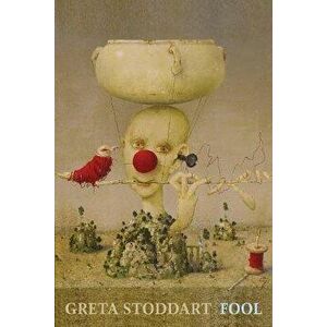 Fool, Paperback - Greta Stoddart imagine