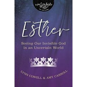 Esther. Seeing Our Invisible God in an Uncertain World, Paperback - Amy Carroll imagine
