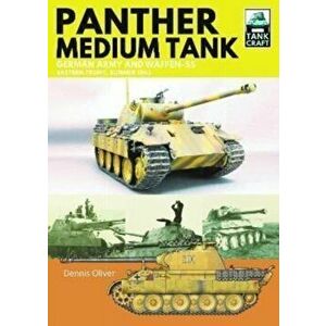 Panther Medium Tank. German Army and Waffen SS Eastern Front Summer, 1943, Paperback - Dennis Oliver imagine