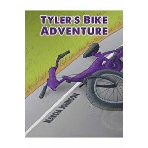 Tyler's Bike Adventure, Paperback - Marcia Johnson imagine