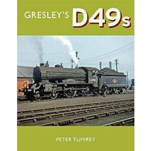 Gresley's D49s, Hardback - Peter Tuffrey imagine
