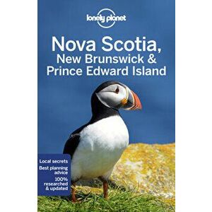 Lonely Planet Nova Scotia, New Brunswick & Prince Edward Island. 6 ed, Paperback - Korina Miller imagine