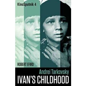 Andrei Tarkovsky: 'Ivan's Childhood'. New ed, Paperback - Robert Efird imagine