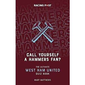 Call Yourself a Hammers Fan?. The Ultimate West Ham Quiz Book, Paperback - *** imagine